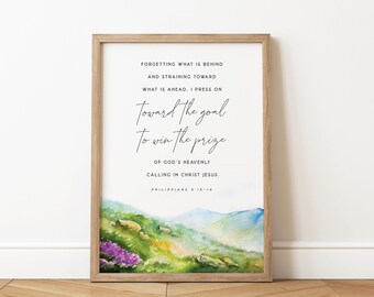 Philippians 3:13-14 Forgetting what is behind Press towards the Goal Scripture Verse Bible Verse wall art print Nursery Christian printable