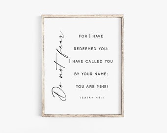 Isaiah 43:1 Do not Fear,Fear Not I Have Redeemed You Bible verse wall art print Healing office Scripture printable Nursery Baptism gift