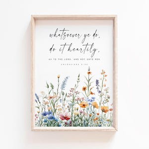 Colossians 3:23 Whatsoever ye do, do it heartily Bible Verse Wall Art print Whatever you do KJV Scripture printable Floral mom Church poster