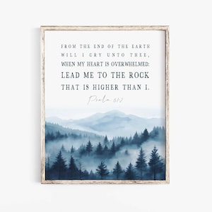 Psalm 61:2 When my heart is overwhelmed Lead me to the rock that is higher Bible Verse Wall Art Scripture Wall Art Scripture Printable