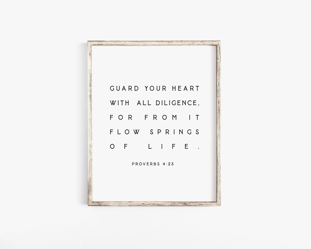 Proverbs 423 Guard Your Heart With All Diligence Bible Verse Etsy
