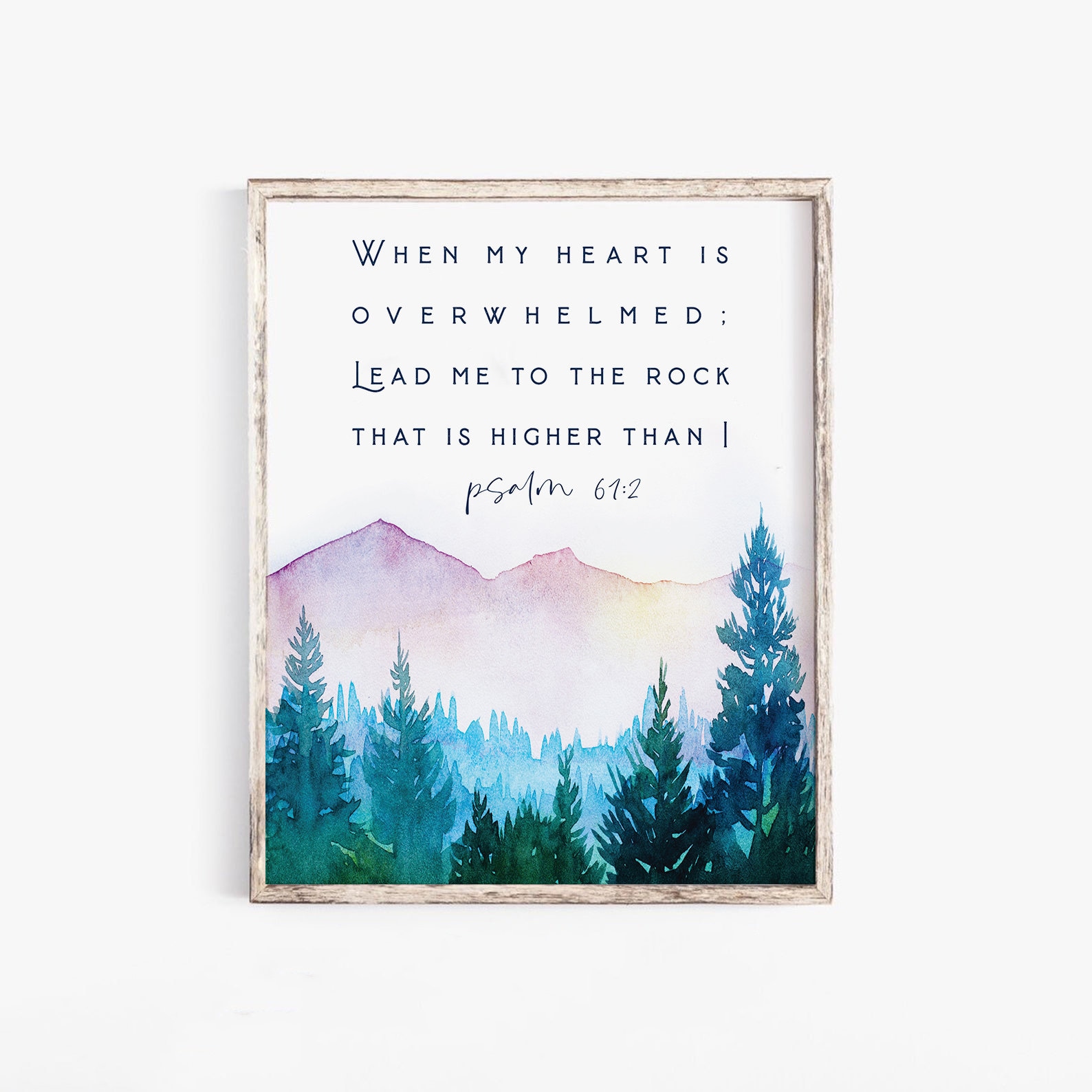 Psalm 61:2 When my heart is overwhelmed Lead me to the rock that is higher Bible Verse Wall Art Scripture Wall Art Scripture Printable