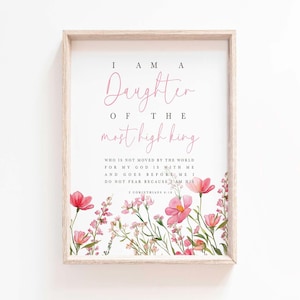 i am the daughter of a king print,2 Corinthians 6:18 Scripture Wall art printable Women Watercolor Floral Bible verse print girl nursery