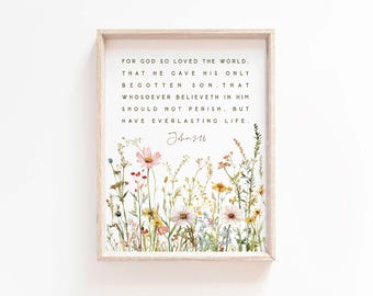 John 3:16 For God so Loved the World Bible Verse Wall Art Print Farmhouse Jesus Christ KJV Scripture printable Baptism Salvation floral mom