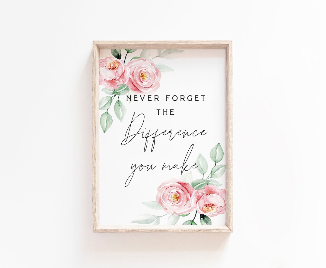 Never the Difference You Have Make Printable Wall Art Etsy