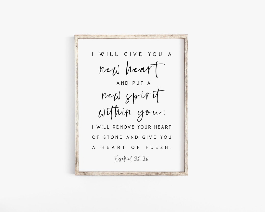 Ezekiel 36:26 I Will Give You a New Heart and Put a New Spirit in You ...