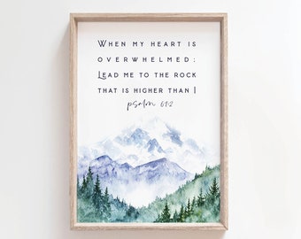 Psalm 61:2 When my heart is overwhelmed Lead me to the rock that is higher Bible Verse Wall Art Scripture Wall Art Scripture Printable