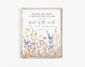 Psalms 127:3 Children are a Heritage from the Lord Bible Verse Wall art Print Scripture printable Children gift Christian Baby Nursery sign