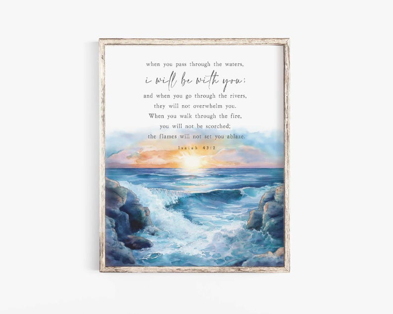 Isaiah 43:2 When you pass through the waters I will be with you Scripture printable Deep Waters Bible Verse Wall Art Mightier than waves