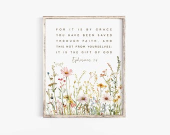 Ephesians 2:8 For it is by grace you have been saved Bible Verse Wall Art Print Christian Floral Scripture printable  salvation baptism gift