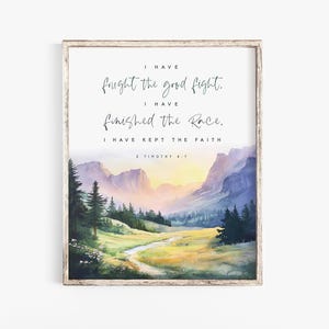 2 Timothy 4:7 I have fought the good fight Kept Faith Watercolor Bible Verse Wall Art print Scripture Printable Christian Funeral Baptism