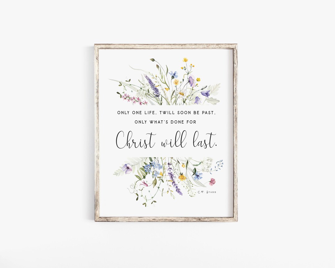 CT Studd Only One Life Only What's Done for Christ Will Last Printable Wall Art Modern Scripture