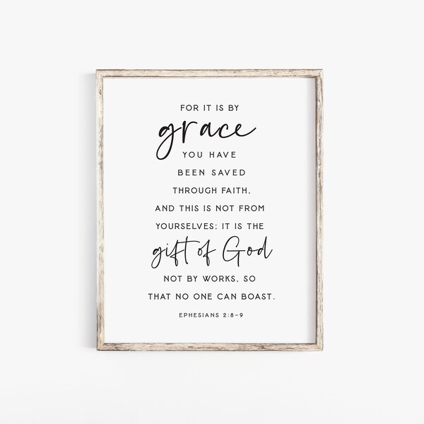 Ephesians 2:8-9 For it is by grace you have been saved Bible Verse Wall Art Print Christian Minimalist Scripture printable gift of God