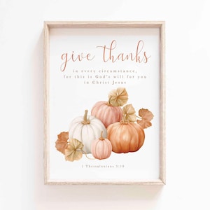 1 Thessalonians 5:18 Give thanks in every circumstance Christ Jesus Bible Verse Print Wall Art Autumn Harvest Scripture Printable Nursery