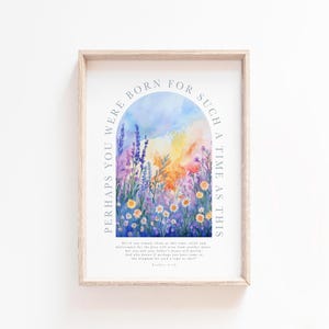 Esther 4:14 Perhaps you were born for such a time as this Bible Verse Print Floral Scripture printable Woman Christian Baby Girl Nursery