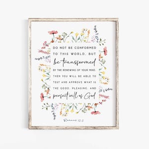 Romans 12:2 Do not conform to the pattern of this world Bible Verse wall art Office Scripture printable Baptism Church Gift floral pray mom