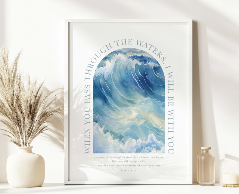 Isaiah 43:2 When you pass through the waters I will be with you Scripture printable Bible Verse Wall Art Deep Waters Christian Nursery sign