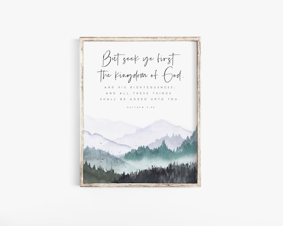 Matthew 6:33 Seek ye first the kingdom of God Bible Verse Wall Art Print His Righteousness KJV Scripture Printable Nursery baptism gift