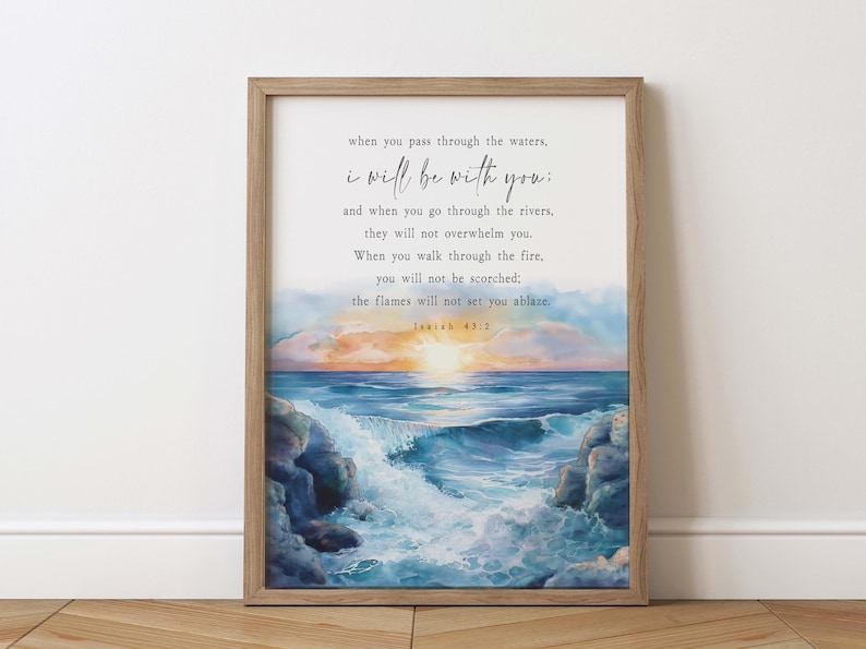 Isaiah 43:2 When you pass through the waters I will be with you Scripture printable Deep Waters Bible Verse Wall Art Mightier than waves