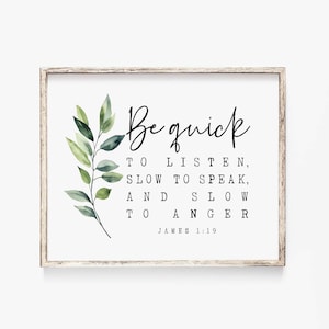 James 1:19 Be quick to listen slow to speak Bible verse wall art print Christian Farmhouse Scripture printable Patience Baptism Gift