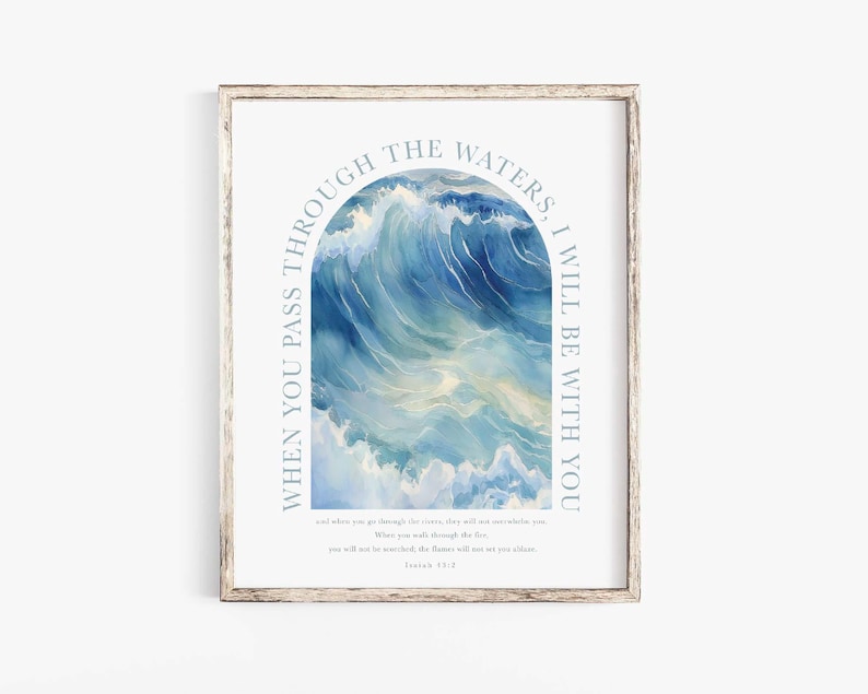 Isaiah 43:2 When you pass through the waters I will be with you Scripture printable Bible Verse Wall Art Deep Waters Christian Nursery sign