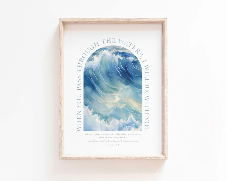 Isaiah 43:2 When you pass through the waters I will be with you Scripture printable Bible Verse Wall Art Deep Waters Christian Nursery sign