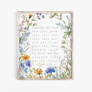 Luke 12:27 Consider the lilies how they grow Bible Verse Wall Art Print Wildflower Scripture printable Woman Christian Wall Art Nursery