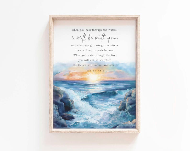 Isaiah 43:2 When you pass through the waters I will be with you Scripture printable Deep Waters Bible Verse Wall Art Mightier than waves