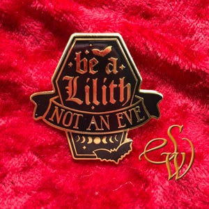 Be a Lilith Not an Eve Gold and Black Enamel Coffin Hat Bag or Lapel Pin