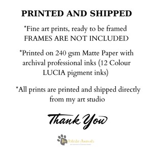 May include: White background with black text that reads "PRINTED AND SHIPPED." Additional text states fine art prints are ready to be framed, frames are not included, and prints are printed on matte paper with archival inks. The text "Thank You" is also present.