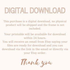 Op de afbeelding: Tekst op een witte achtergrond die "DIGITAAL DOWNLOAD" luidt. Deze aankoop is een digitaal download, er wordt geen fysiek product verzonden en de lijst is niet inbegrepen. Uw printbare bestand zal binnen 24 uur beschikbaar zijn om te downloaden. Je ontvangt een e-mail van Etsy waarin staat dat je bestanden klaar zijn om te downloaden en je kunt ze downloaden via de link in de e-mail of rechtstreeks via je Etsy-bestelling. Bedankt.