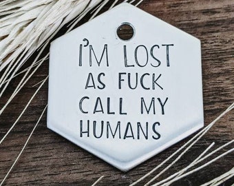 I'm lost as F*** call my humans - Pet ID tag - Dog Tag - Pet Name Tag - Handstamped - Personalized Dog Tag - Custom - Smashpaw - Funny