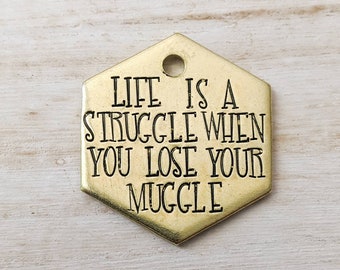 Life is a struggle when you lose your muggle - Pet ID tag - Dog Tag - Pet Name Tag - Handstamped - Personalized Dog Tag - Custom - Smashpaw