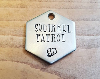 Squirrel Patrol - Pet ID tag - Dog tag for dogs - Pet Name Tag - Hand Stamped - Personalized - Collar - Custom - Dog Tag - Rodent - Police