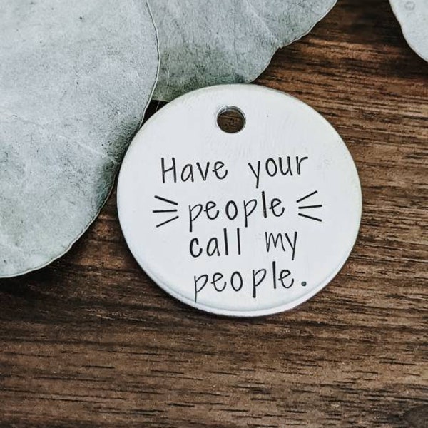 Have your people call my people - Pet ID tag - Dog Tag - Pet Name Tag - Handstamped - Personalized Dog Tag - Custom - Smashpaw - Lost