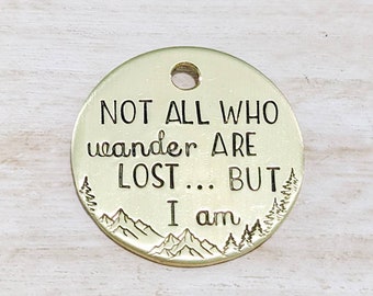 Not all who wander are lost but I am - Pet ID tag - Dog Tag - Pet Name Tag - Handstamped - Personalized Dog Tag - Custom - Smashpaw -  Lost