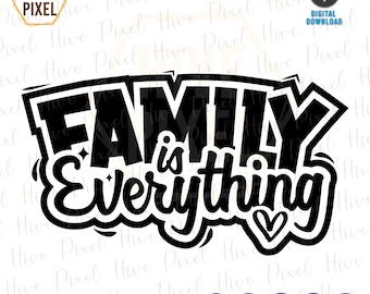 Family is Everything SVG, Family SVG, Family quote, Family Reunion, Family Shirt SVG, Family Clip Art, Cricut, Silhouette, Instant Download