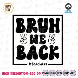 Bruh We Back Teachers SVG PNG, First Day Of School Svg, Bruh Teacher Shirt Svg Png, Back To School Svg, Teacher Svg, Funny Teacher Shirt Svg