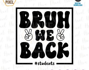 Bruh We Back Students SVG PNG, First Day Of School Svg, Bruh Kindergarten Shirt Svg Png, Back To School Svg, School  Svg, Kindergarten Svg