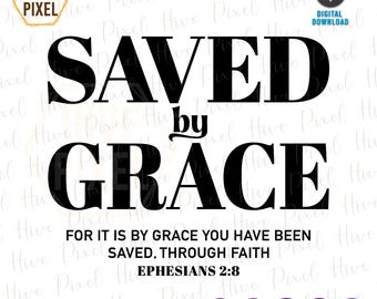 Saved by Grace Ephesians 2:8 SVG, Faith over fear svg, Faith svg, Faith png, Wavy svg, Bible svg, eps, png, dxf, svg for cricut, t-shirt
