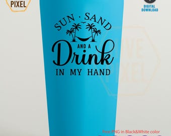 Sun Sand And A Drink In My Hand Svg dxf eps jpg png, Cutting Machine Cut File for Cricut Silhouette Cameo, Palm Trees, Summer Beach Quote