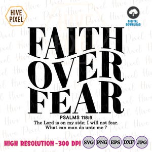 Faith over fear svg – Faith svg – Faith png – Psalms svg – Wavy svg – Faith clipart – Bible svg – eps png, dxf, pdf, svg for cricut, t-shirt