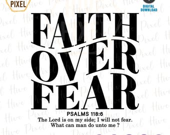Faith over fear svg – Faith svg – Faith png – Psalms svg – Wavy svg – Faith clipart – Bible svg – eps png, dxf, pdf, svg for cricut, t-shirt