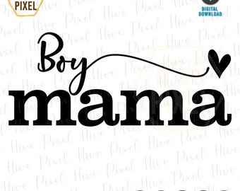 Boy Mama SVG, Boy Mom Svg, Boy Svg, Mom Of Boys Shirt Svg, Mommy Svg, Funny Mom Svg, Mom Life Svg, Mom To Boys Svg, Cut File, Cricut, Eps