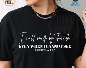 I Will Walk by Faith SVG, Faith Cut File, Christian Sign svg, Bible Verse svg, Scripture Digital Download, Cricut Silhouette Designs
