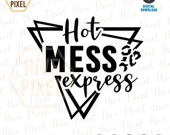 Hot Mess Express SVG, mom life svg, mama svg, Cricut, Png, funny mom svg, mom svg, mothers day, Svg, sublimation, Hot Mess SVG, Silhouette