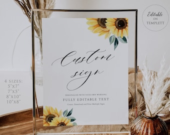 May include: A printable sign with a watercolor sunflower design. The sign says "Custom Sign" and "Fully Editable Text". It is available in four sizes: 5x7 inches, 7x5 inches, 8x10 inches, and 10x8 inches.