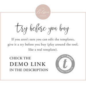 May include: Text overlay on a white background with a pink circle at the top that says "The Blossom Designs". The text says "try before you buy" in a cursive font. Below the text is a paragraph that says "If you aren't sure you can edit the templates, give it a try before you buy (play around the tool, like a real template)." Below the paragraph is the text "CHECK THE DEMO LINK IN THE DESCRIPTION". Below the text is a gray circle with the text "EDIT WITH templett" and a lowercase "t" in the center. The text below the "t" says "EDITABLE TEMPLATE".
