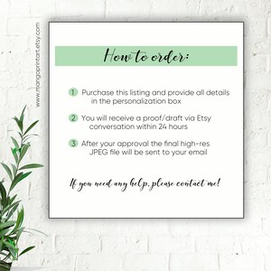 May include: A green and white graphic with the text "How to order:" and three numbered steps for ordering a custom digital product. The steps include purchasing the listing, receiving a proof, and receiving the final JPEG file. The text "If you need any help, please contact me!" is at the bottom of the graphic.