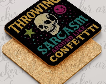 Funny Coaster - “Throwing Sarcasm Like Confetti” Quote – Funny Skull – Gothic - alternative Gift